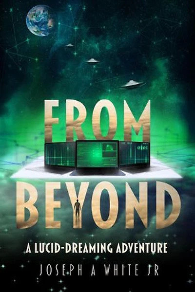 From Beyond: A Lucid Dreaming Adventure: The Between State, #2