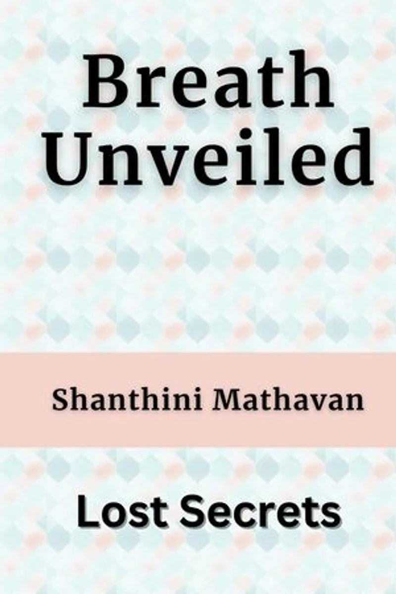 Breath Unveiled - Lost Secrets: BreathAlchemy, #1.7