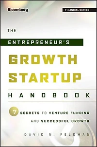 The Entrepreneur's Growth Startup Handbook: 7 Secrets to Venture Funding and Successful