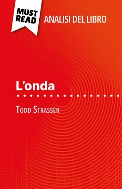 L'onda di Todd Strasser (Analisi del libro): Analisi completa e sintesi dettagliata del lavoro