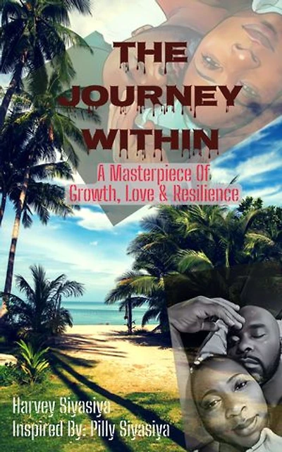 The Journey Within: A Masterpiece of Growth, Love & Resilience