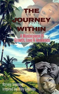 The Journey Within: A Masterpiece of Growth, Love & Resilience