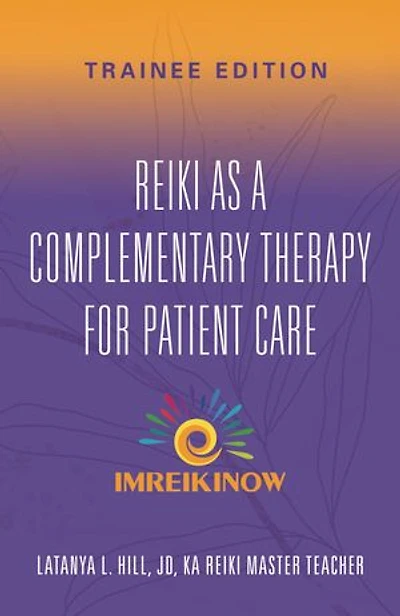 Reiki As a Complementary Therapy For Patient Care: Trainee Edition