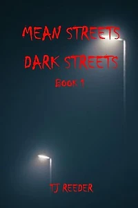 Mean Streets, Dark Streets Book 1: Mean Streets, Dark Streets