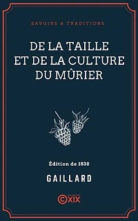 De la taille et de la culture du mûrier