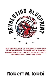Revolution Blueprint: Not a revolution of violence, but of law, duty, and constitutional authority