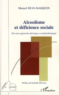 Alcoolisme et déficience sociale: Vers une approche théorique et méthodologique