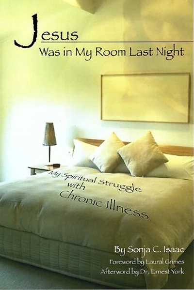 Jesus Was in My Room Last Night: My Spiritual Struggle with Chronic Illness