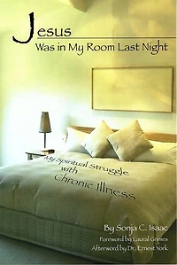 Jesus Was in My Room Last Night: My Spiritual Struggle with Chronic Illness