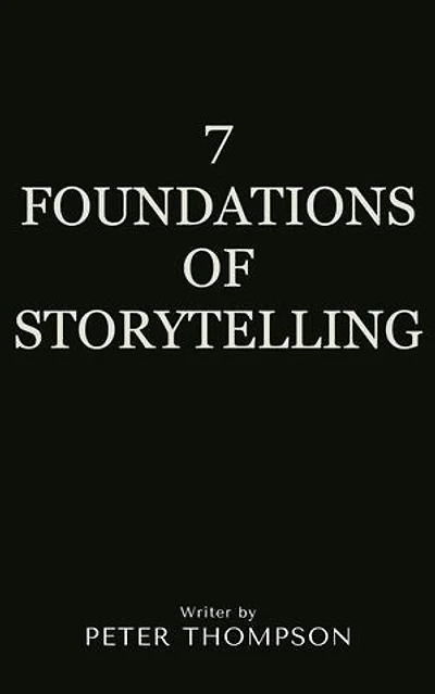 7 Foundations of Storytelling