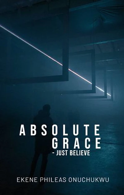 ABSOLUTE GRACE - JUST BELIEVE