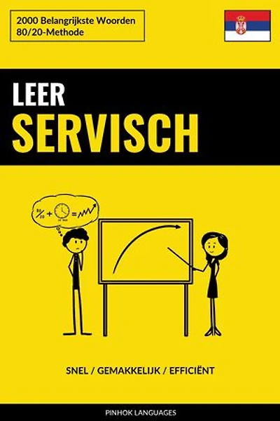 Leer Servisch - Snel / Gemakkelijk / Efficiënt: 2000 Belangrijkste Woorden