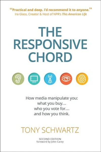The Responsive Chord: how media manipulate you: what you buy… who vote for… and think.