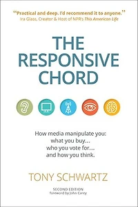 The Responsive Chord: how media manipulate you: what you buy… who vote for… and think.