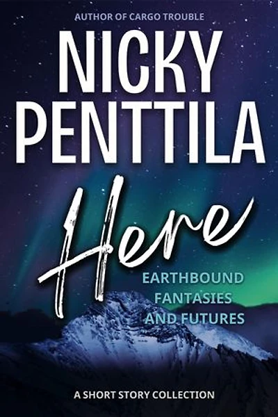 Here: Earthbound Fantasies and Futures