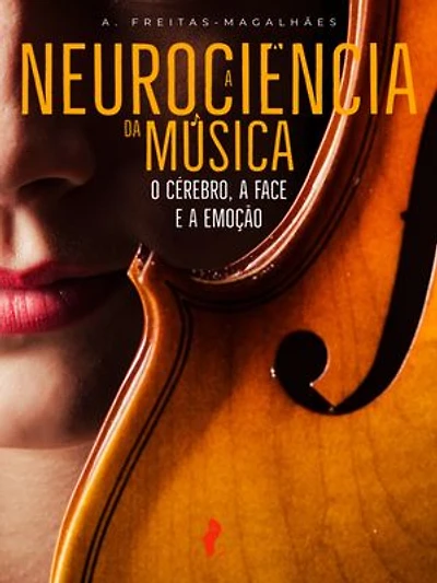 A Neurociência da Música: O Cérebro, a Face e a Emoção