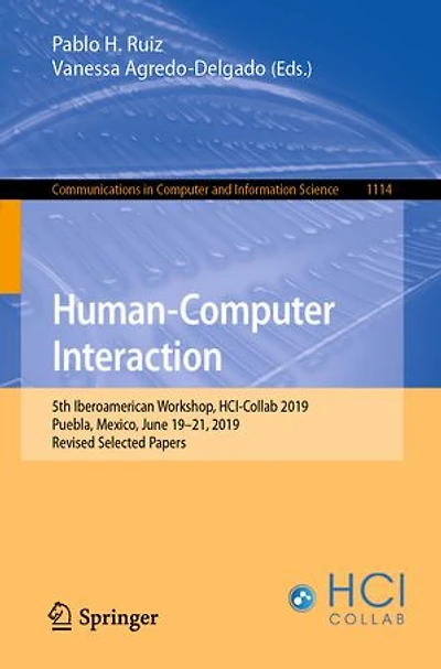 Human-Computer Interaction: 5th Iberoamerican Workshop, HCI-Collab 2019, Puebla, Mexico, June 19-21, Revised Selected Papers