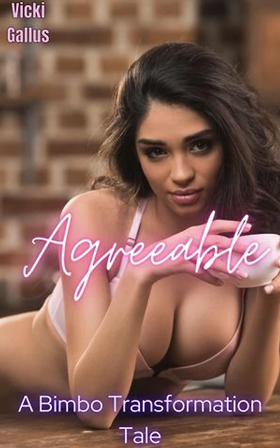 Agreeable - A Bimbo Transformation Tale: Bimbo Perfume: Agreeable, Biddable, Suggestible, #1