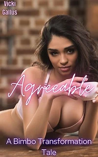 Agreeable - A Bimbo Transformation Tale: Bimbo Perfume: Agreeable, Biddable, Suggestible, #1