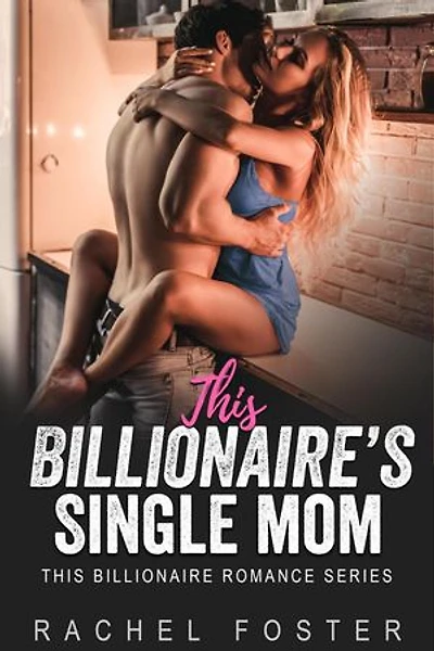 This Billionaire's Single Mom: This Billionaire, #1