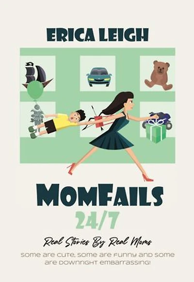 MomFails 24/7: Real Stories By Real Moms