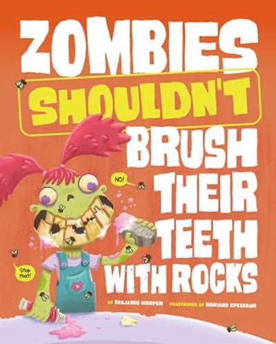 Zombies Shouldn't Brush Their Teeth with Rocks