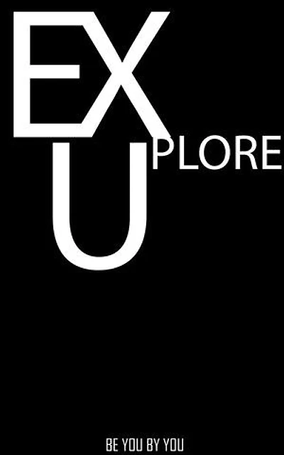 Explore You: Be You By You
