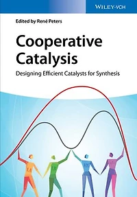 Cooperative Catalysis: Designing Efficient Catalysts for Synthesis
