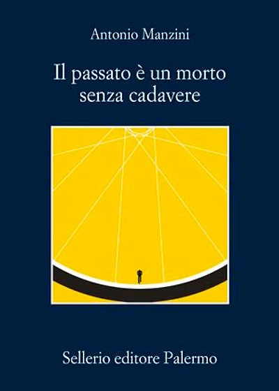 Il passato è un morto senza cadavere