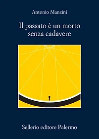 Il passato è un morto senza cadavere