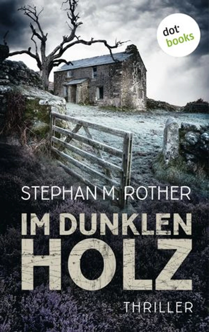 Im dunklen Holz: Thriller
