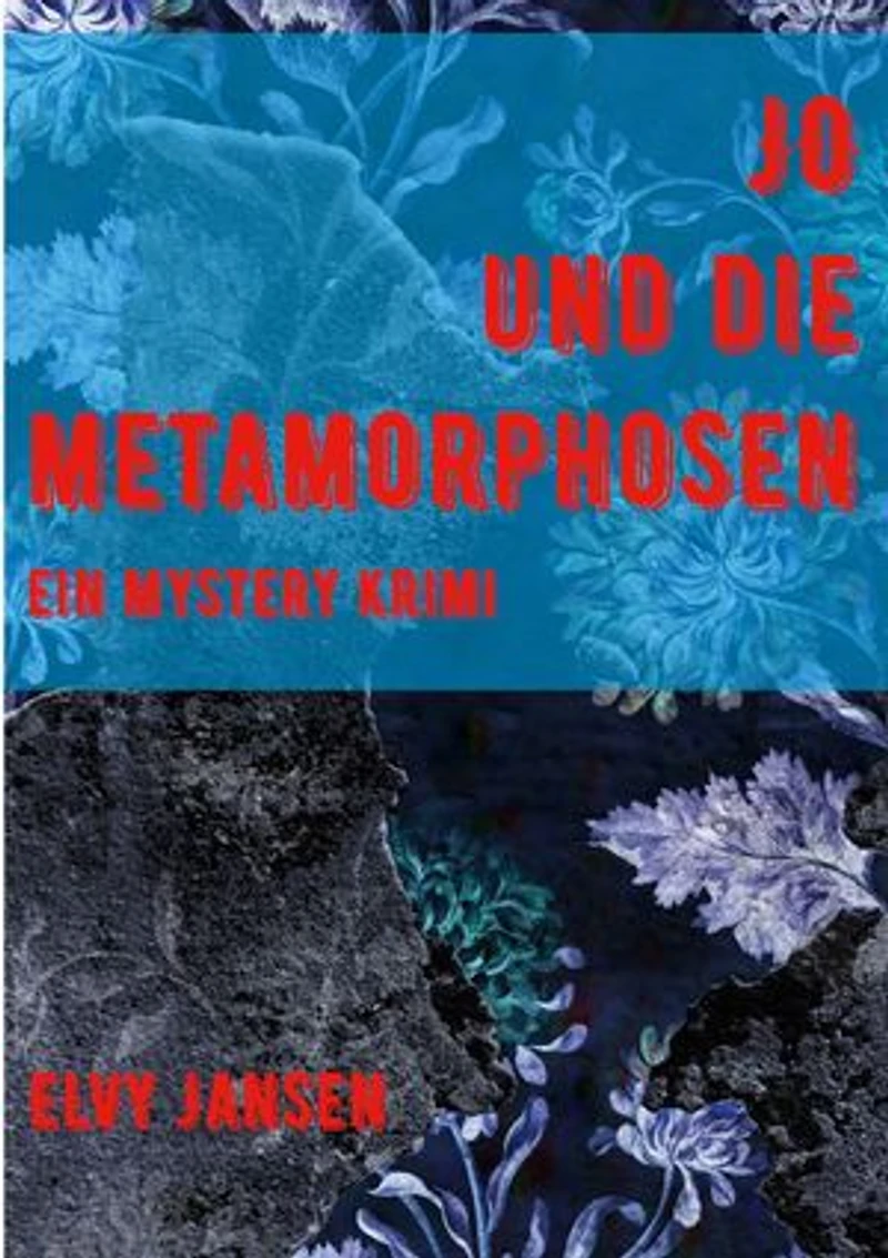 Jo und die Metamorphose: Ein Mystery Krimi