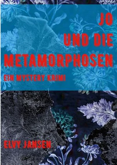 Jo und die Metamorphose: Ein Mystery Krimi