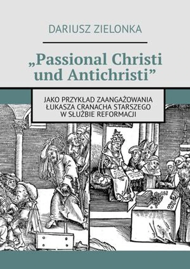 „Passional Christi und Antichristi”