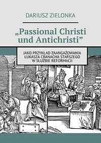 „Passional Christi und Antichristi”