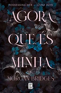 Agora Que És Minha (Possessing Her 2)
