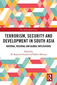Terrorism, Security and Development South Asia: National, Regional Global Implications