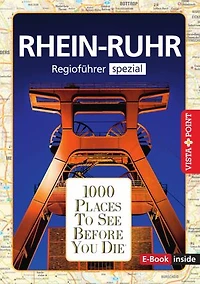 1000 Places To See Before You Die - RheinRuhr: Regioführer - Spezial
