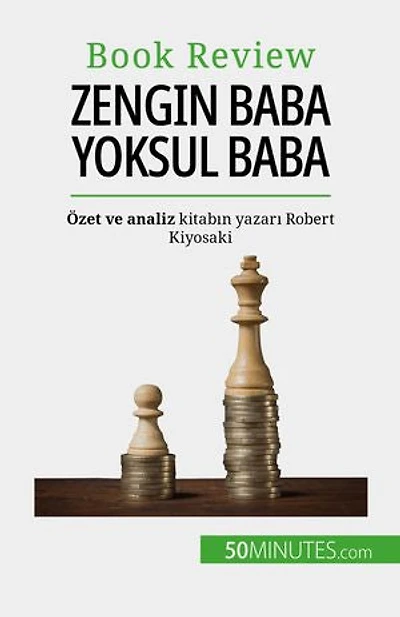 Zengin Baba Yoksul Baba: Zengin olmak - öğretilemeyen bir beceri