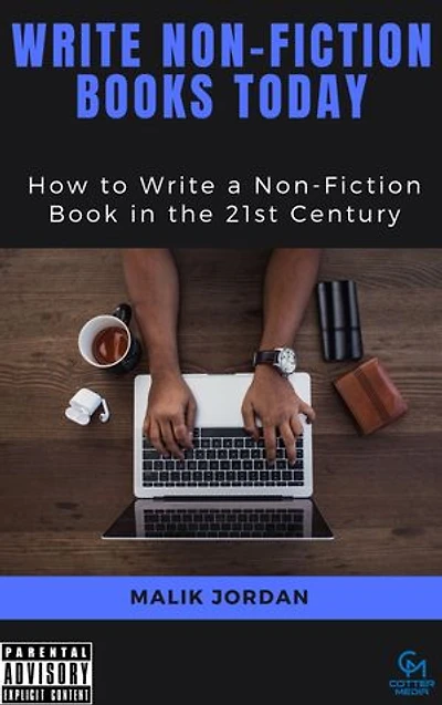 Write Non-Fiction Books Today: How to Write a Non-Fiction Book in the 21st Century