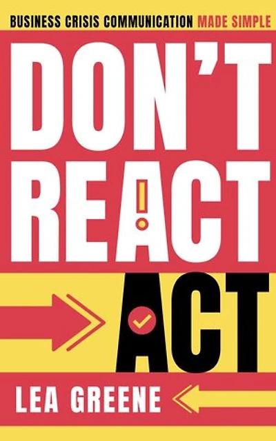 Act, Don't React