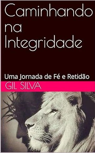 Caminhando na Integridade: Uma Jornada de Fé e Retidão