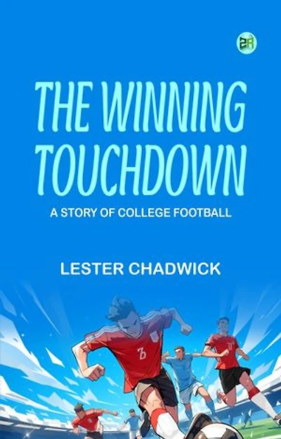The Winning Touchdown A Story of College Football