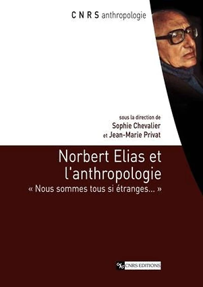 Norbert Elias et l'anthropologie: nous sommes tous si étranges...