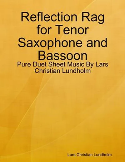 Reflection Rag for Tenor Saxophone and Bassoon - Pure Duet Sheet Music By Lars Christian Lundholm