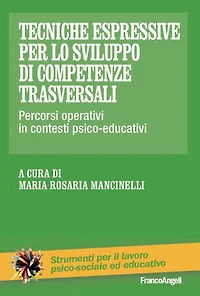 Tecniche espressive per lo sviluppo di competenze trasversali: Percorsi operativi in contesti psico-educativi