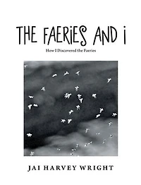 the Faeries and I: How I Discovered