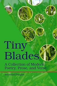 Tiny Blades: A Collection of Modern Poetry, Prose, and Verse