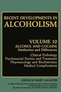 Recent Developments Alcoholism: Alcohol and Cocaine Similarities Differences Clinical Pathology Psychosocial Factors Treatment Pharmacology Biochemistry Medical Complications