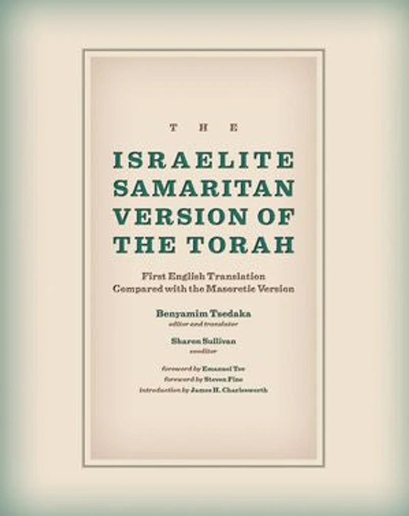 the Israelite Samaritan Version of Torah: First English Translation Compared with Masoretic